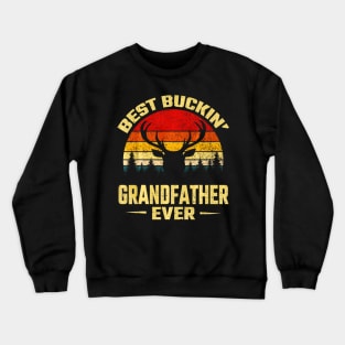 Best Buckin Grandfather Ever Deer Hunting Fathers day Crewneck Sweatshirt